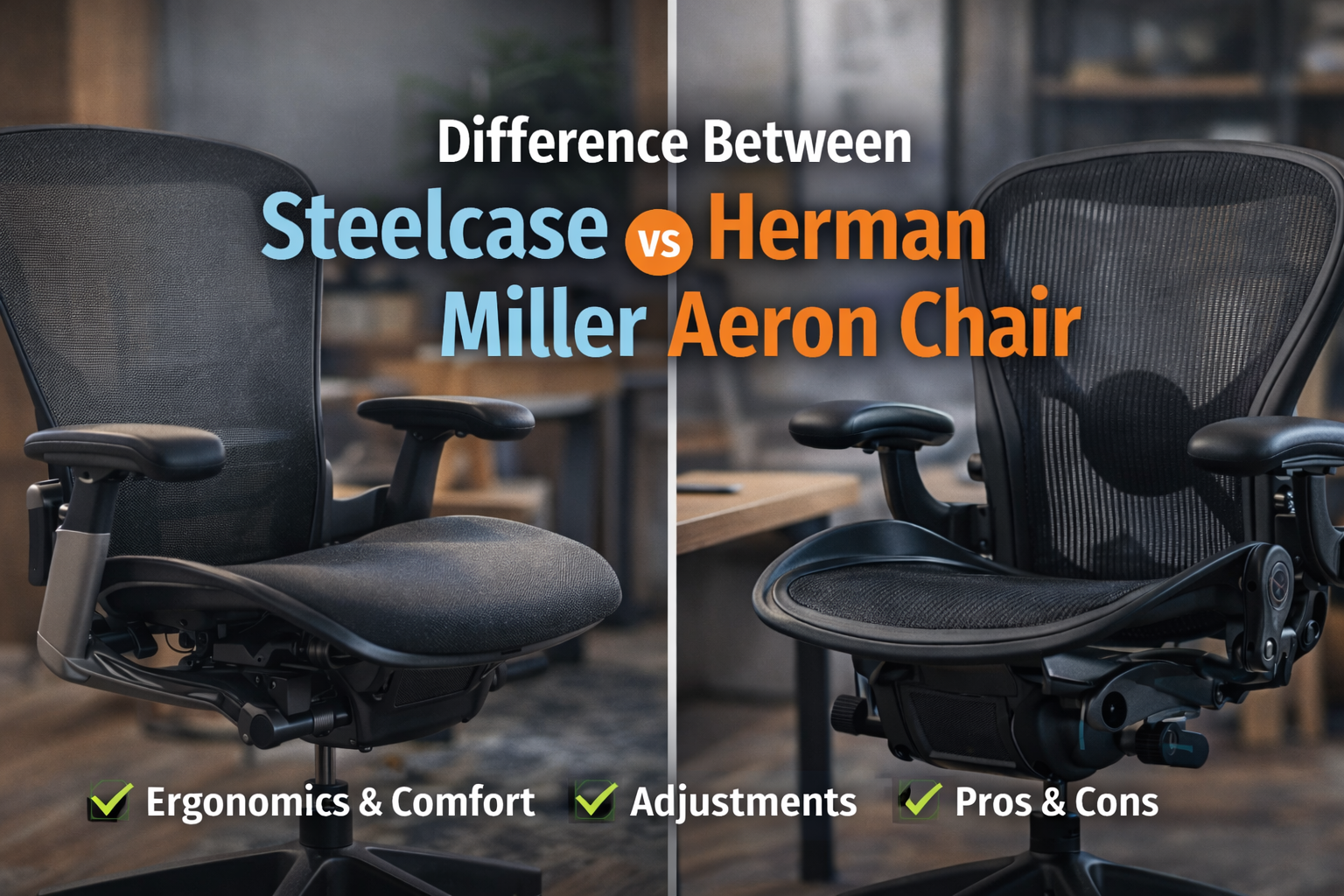 Steelcase vs Herman Miller Aeron ergonomic office chair comparison for long work hours